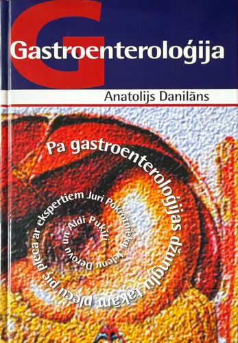 Gastroenteroloģija. Pa gastroenteroloģijas džungļu takām