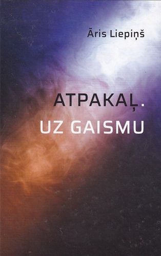 Atpakaļ. Uz gaismu