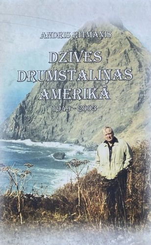 Dzīves Drumstaliņas Amerikā 1949 - 2003