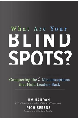 What are your blind spots? Conquering the 5 Misconceptions that Hold Leaders Back