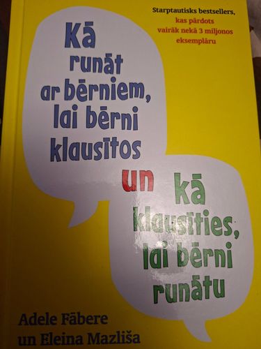 Kā runāt ar bērniem, lai bērni klausītos un kā klausīties, lai bērni runātu