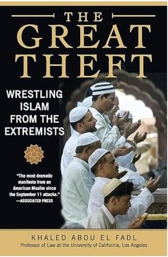 The Great Theft: Wrestling Islam from the Extremists