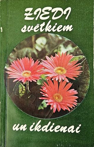 Ziedi svētkiem un ikdienai