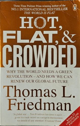Hot, Flat, and Crowded: Why the World Needs a Green Revolution - and How We Can Renew Our Global Future