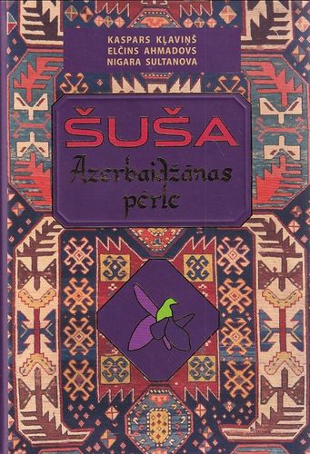 Šuša - Azerbaidžānas pērle