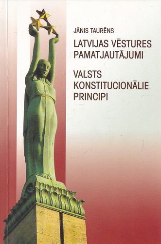 Latvijas vēstures pamatjautājumi un valsts konstitucionālie principi