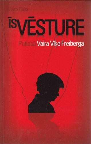 Īsvēsture - patiesā Vaira Vīķe-Freiberga