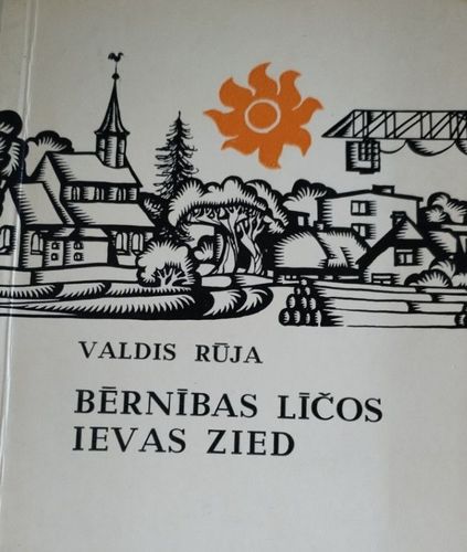 Bērnības līčos ievas zied