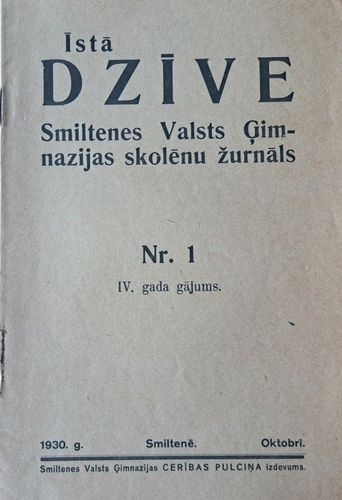 Īstā dzīve Smiltenes Valsts Ģimnāzijas skolēnu žurnāls Nr.1 10/1930