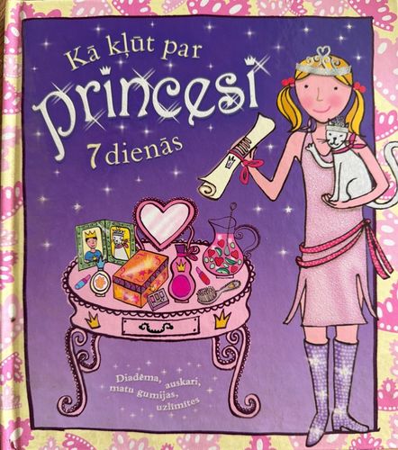Kā kļūt par princesi 7 dienās