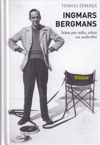 Ingmars Bergmans: stāsts par mīlu, seksu un nodevību