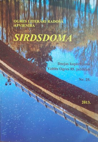 Sirdsdoma. Dzejas kopkrājums veltīts Ogres 85. jubilejai