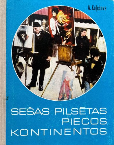 Sešas pilsētas piecos kontinentos