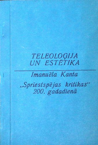 Teoloģija un estētika. Imanuēla Kanta "Spriestspējas kritikas" 200. gadadienā
