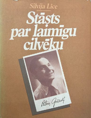 Pēteris Grāvelis. Stāsts par laimīgu cilvēku