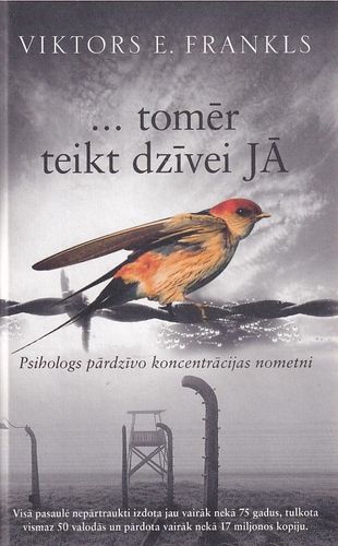 ...tomēr teikt dzīvei "Jā!"
