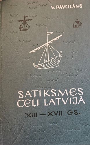 Satiksmes ceļi Latvijā XIII-XVIIg.s