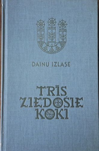 Trīs ziedošie koki. Dainu izlase