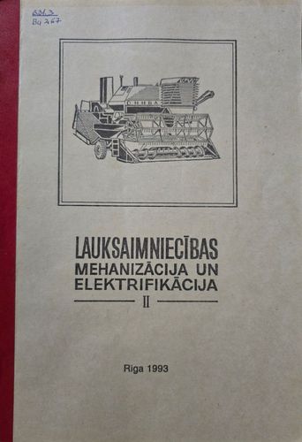 Lauksaimniecības mehanizācija un elektrifikācija II