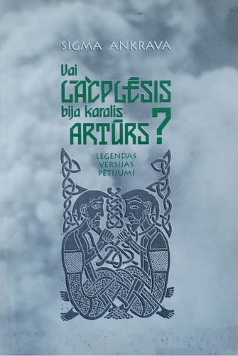 Vai Lāčplēsis bija karalis Artūrs? 