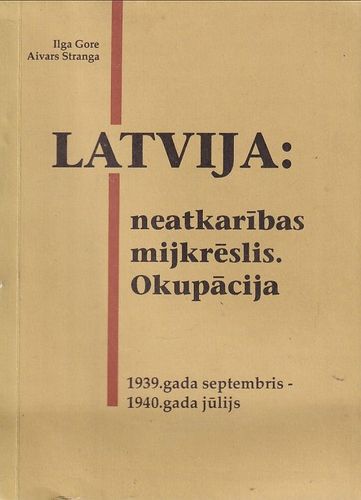 Latvija: neatkarības mijkrēslis. Okupācija