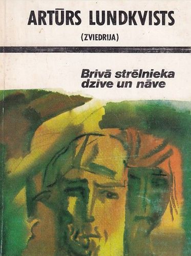 Brīvā strēlnieka dzīve un nāve