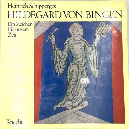  Hildegard von Bingen: Ein Zeichen für unsere Zeit