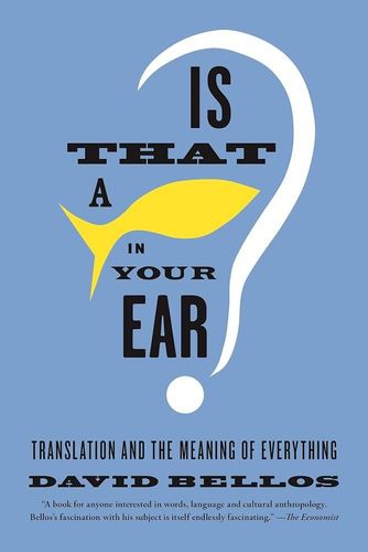 Is That a Fish in your Ear? Translation and the Meaning of Everything