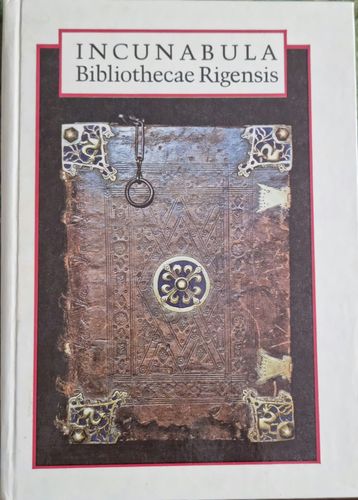 Incunabula Bibliothecae Rigensis