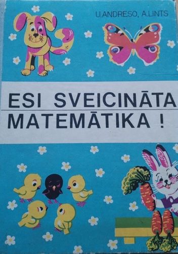Esi sveicināta, matemātika! 