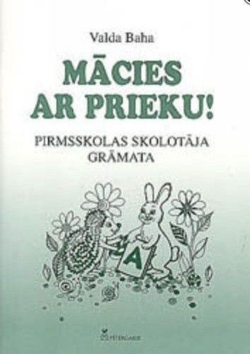 Mācies ar prieku! Pirmsskolas skolotāja grāmata