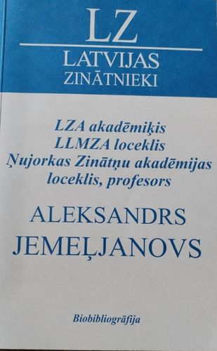 LZA akadēmiķis LLMZA loceklis Ņujorkas Zinātņu akadēmijas loceklis, profesors Aleksandrs Jemeļjanovs