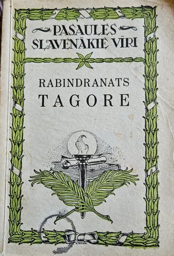 Rabindranats Tagore. Dzīve,darbi un personība