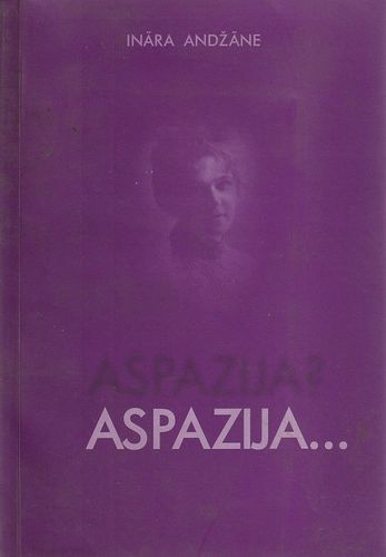 Aspazija? Aspazija...