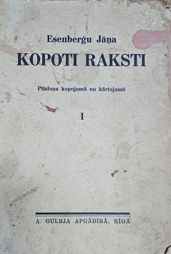 Esenberģu Jāņa kopoti raksti I sējums