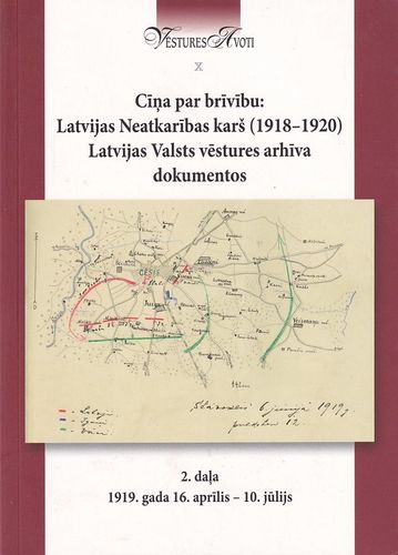 Cīņa par brīvību: Latvijas Neatkarības karš (1918-1920) Latvijas Valsts vēstures arhīva dokumentos