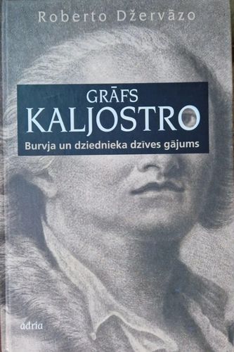 Grāfs Kaljostro: burvja un dziednieka dzīves gājums