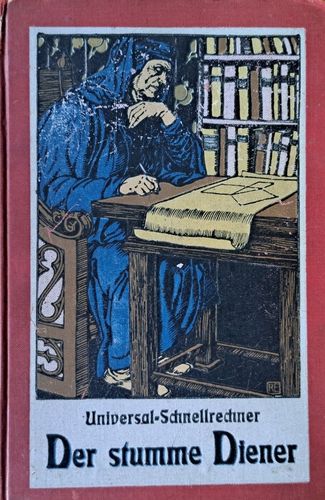 Der stumme Diener. Universal-Schnellrechner