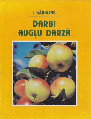 Darbi augļu dārzā Darbi augļu dārzā