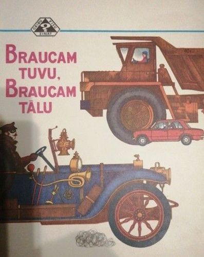 Braucam tuvu, braucam tālu