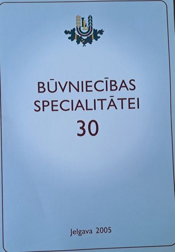 LLU Būvniecības specialitātei 30
