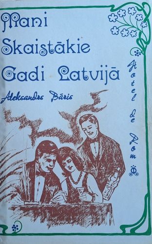 Mani skaistākie gadi Latvijā