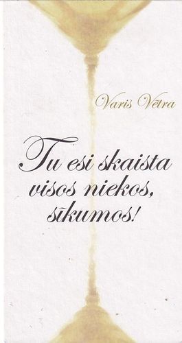 Tu esi skaista visos niekos, sīkumos!