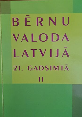 Bērnu valoda Latvijā 21. gadsimtā II