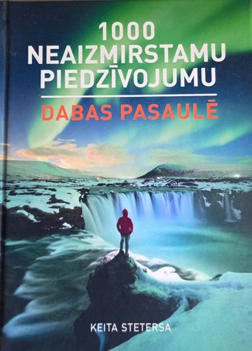 1000 neaizmirstamu piedzīvojumu dabas pasaulē
