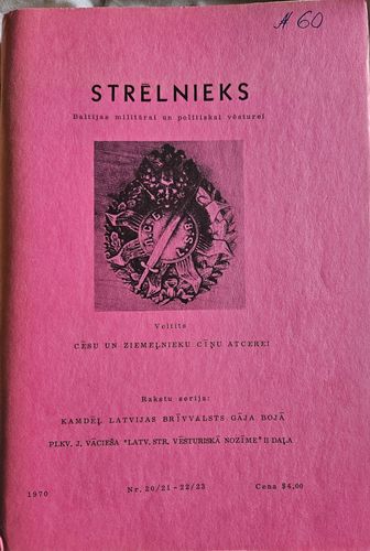 "Strēlnieks" Baltijas militārai un politiskai vēsturei.Nr.20/21-22/23