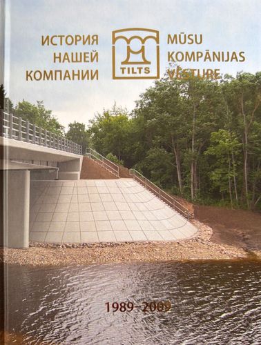 Tilts. Mūsu kompānijas vēsture 1989-2009