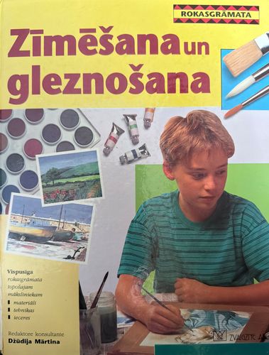 Zīmēšana un gleznošana. Rokasgrāmata