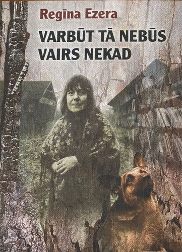 Varbūt tā nebūs vairs nekad 