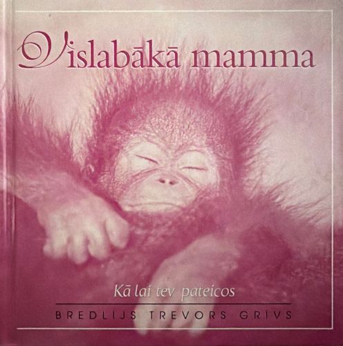 Vislabākā mamma. Kā lai tev pateicos